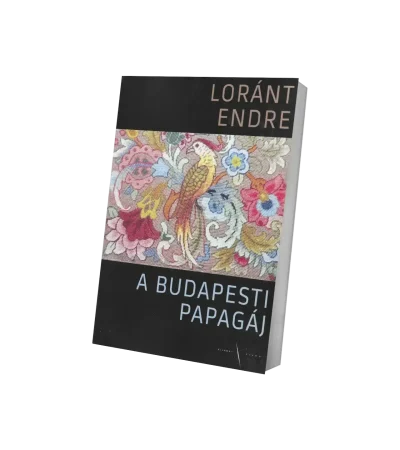 A budapesti papagáj. Az újraélt gyerekkor