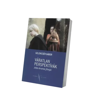 Váratlan perspektívák. Jeles András filmjei