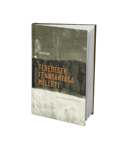 Korizs Imre - Tévedesek fenntartása mellett - Kritikék, tanulmányok