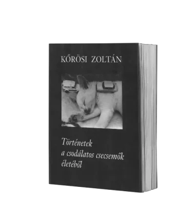 korosi-zoltan-tortenetek-a-csodalatos-csecsemok-eletebol