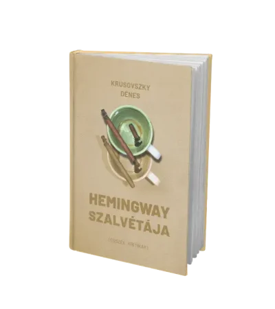 Krusovszky Dénes - Hemingway szalvétája - Esszék, kritikák