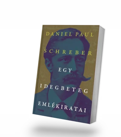 Daniel Paul Schreber: Egy idegbeteg emlékiratai