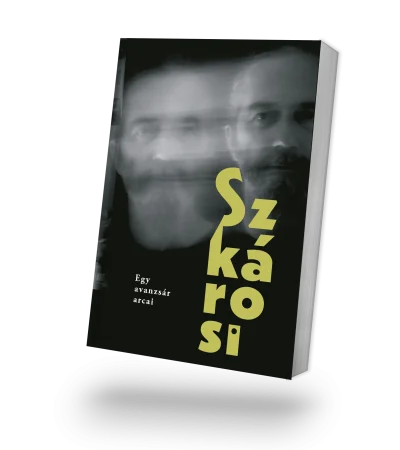 Szkárosi. Egy avanzsár arcai