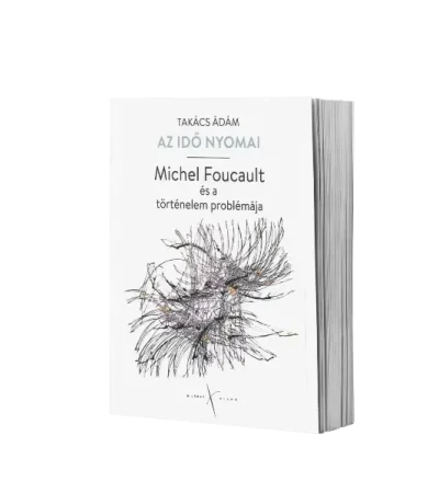 takacs-adam-az-ido-nyomai-michel-foucault-es-a-tortenelem-problemaja