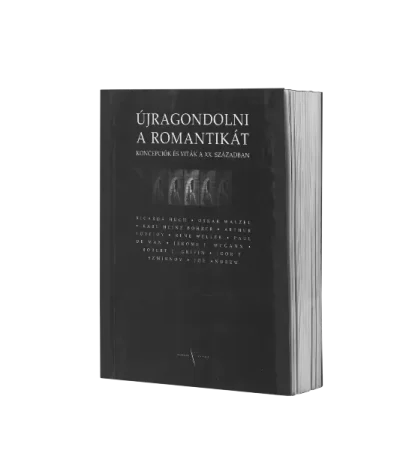 ujragondolni-a-romantikat-koncepciok-es-vitak-a-xx-szazadban